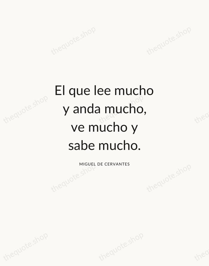 El que lee mucho y anda mucho, ve mucho y sabe mucho. — Miguel de Cervantes — Modern Sans Calm