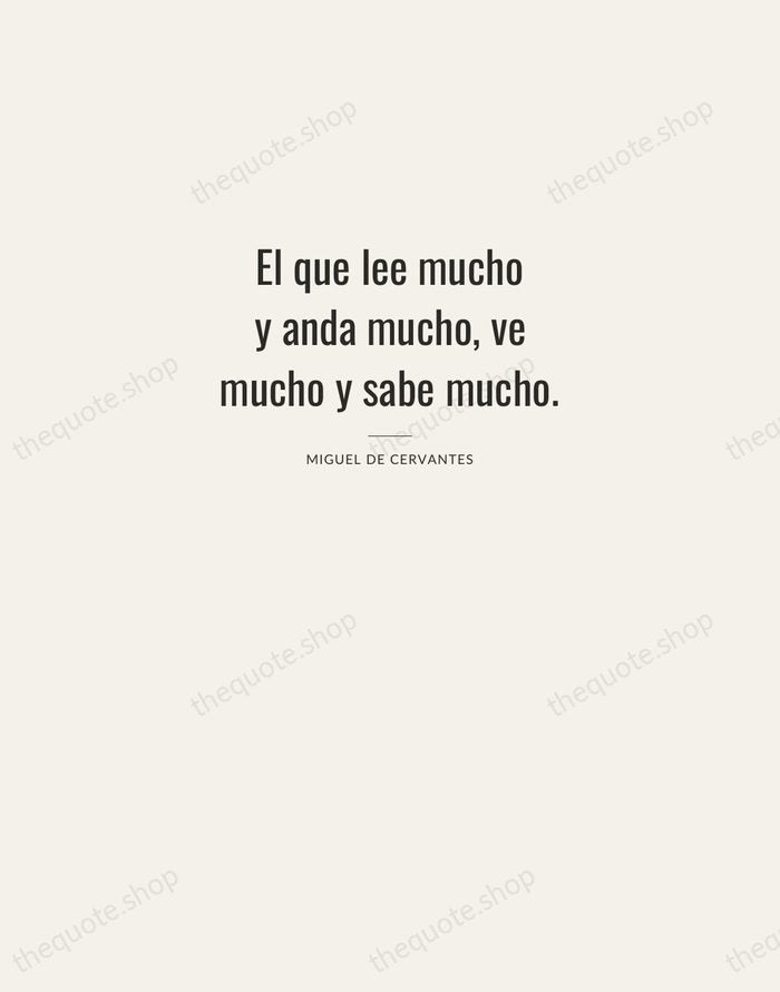El que lee mucho y anda mucho, ve mucho y sabe mucho. — Miguel de Cervantes — Letterpress Caps