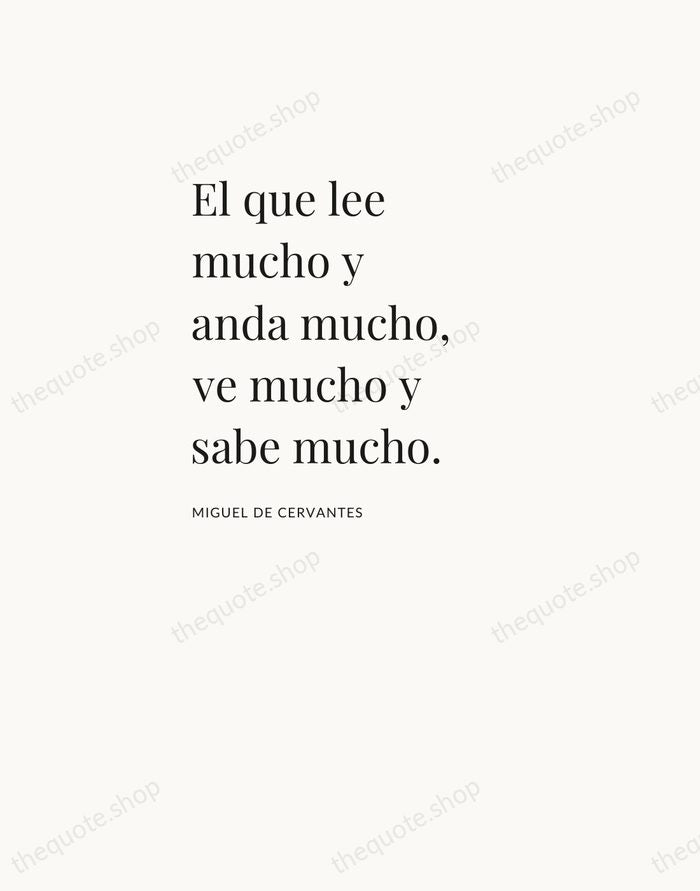 El que lee mucho y anda mucho, ve mucho y sabe mucho. — Miguel de Cervantes — Asymmetric Left