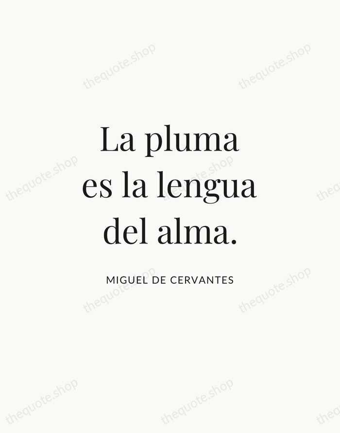 La pluma es la lengua del alma. — Miguel de Cervantes | Printable Wall Art — Atelier Serif