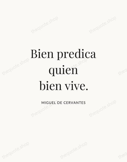 Bien predica quien bien vive. — Miguel de Cervantes | Printable Wall Art — Atelier Serif