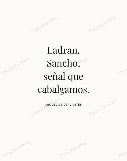 Ladran, Sancho, señal que cabalgamos. — Miguel de Cervantes | Printable Wall Art — Atelier Serif