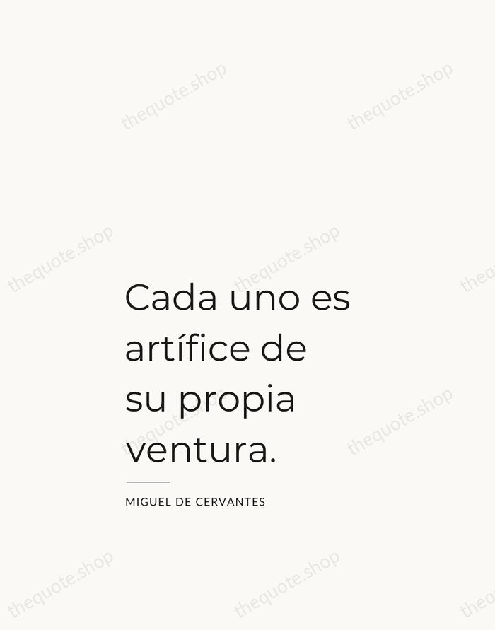 Cada uno es artífice de su propia ventura. — Miguel de Cervantes — Studio Left