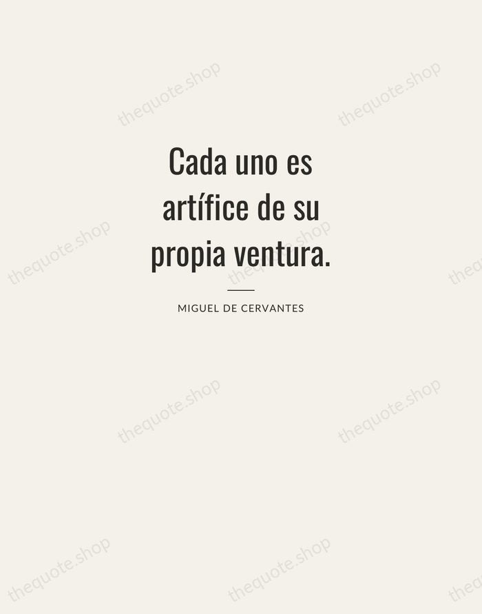 Cada uno es artífice de su propia ventura. — Miguel de Cervantes — Letterpress Caps