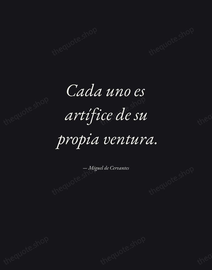 Cada uno es artífice de su propia ventura. — Miguel de Cervantes — Manuscript Italic