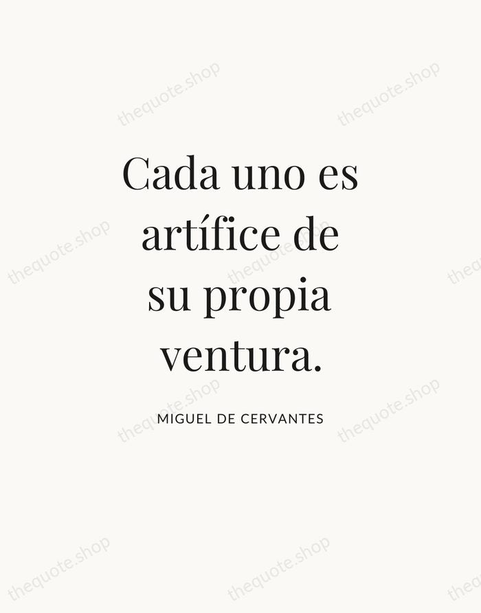 Cada uno es artífice de su propia ventura. — Miguel de Cervantes — Statement Serif