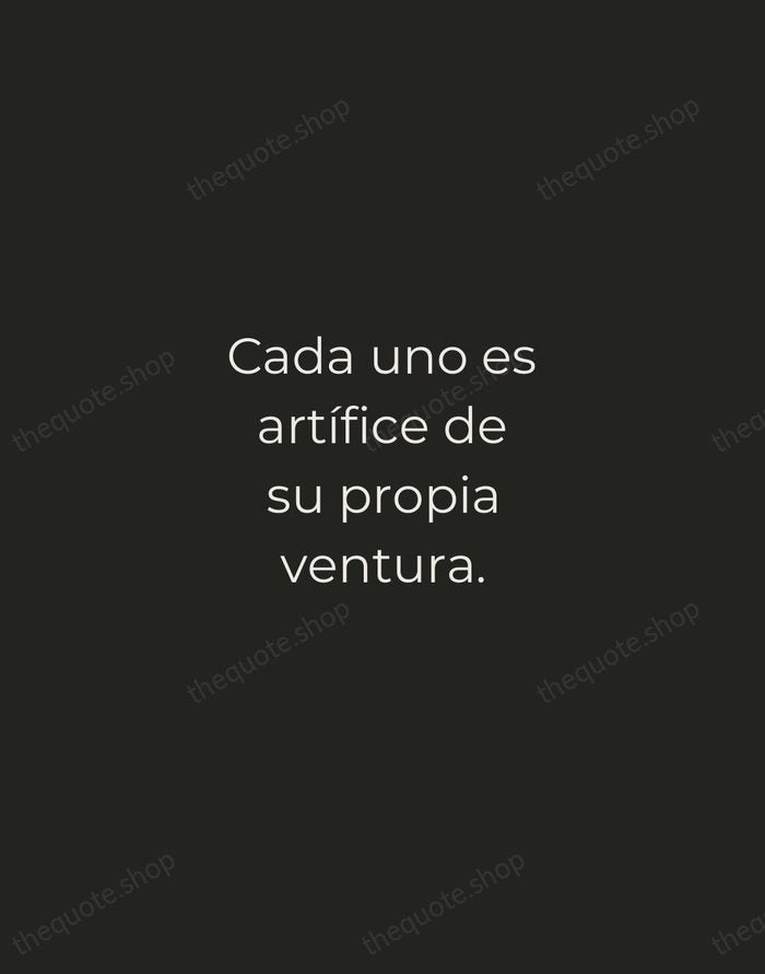 Cada uno es artífice de su propia ventura. — Miguel de Cervantes — Tracked Caps Unsigned