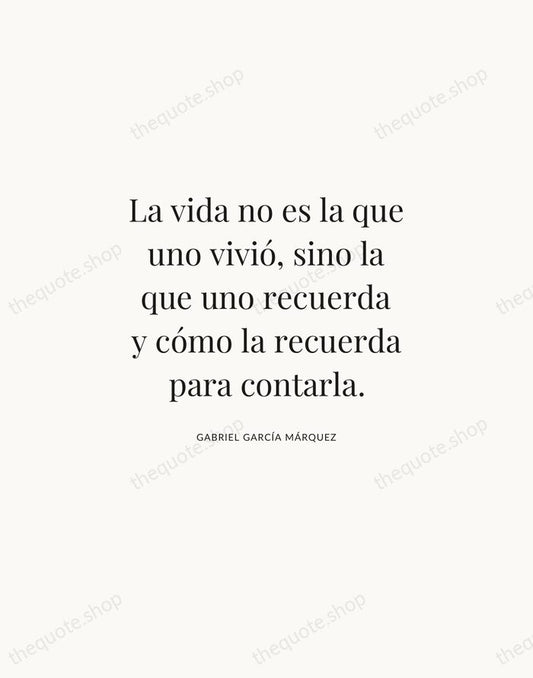La vida no es la que uno vivió, sino la que uno… — Gabriel García Márquez | Printable Wall Art — Atelier Serif