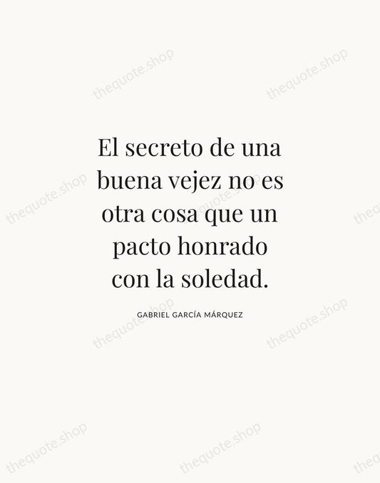 El secreto de una buena vejez no es otra cosa que un… — Gabriel García Márquez | Printable Wall Art — Atelier Serif