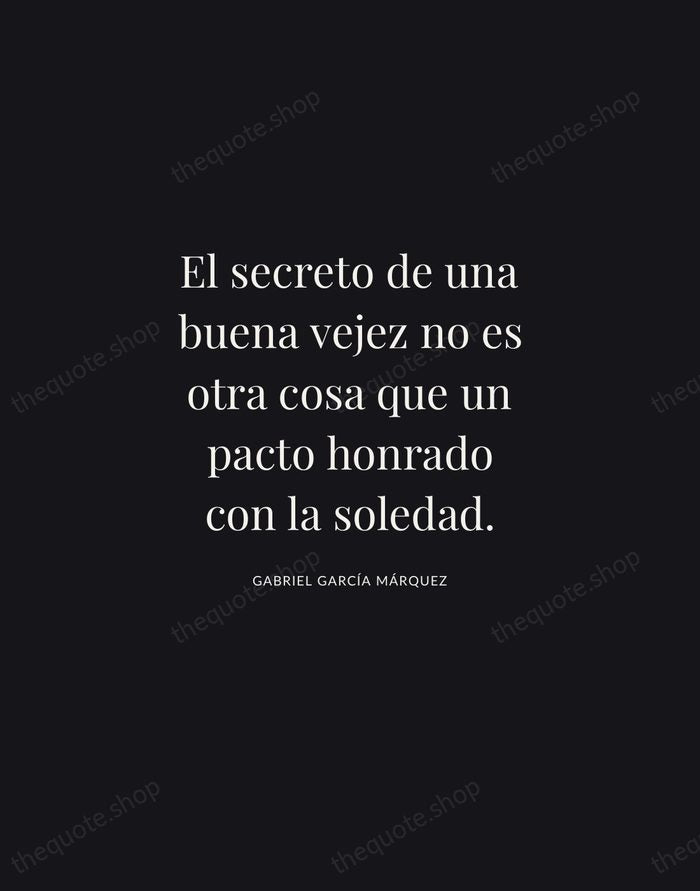 El secreto de una buena vejez no es otra cosa que un… — Gabriel García Márquez | Printable Wall Art — Midnight Serif