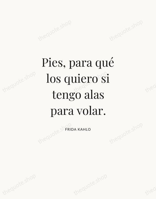 Pies, para qué los quiero si tengo alas para volar. — Frida Kahlo | Printable Wall Art — Atelier Serif