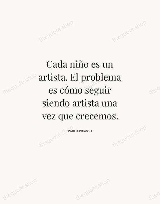 Cada niño es un artista. El problema es cómo seguir siendo artista… — Pablo Picasso | Printable Wall Art — Atelier Serif