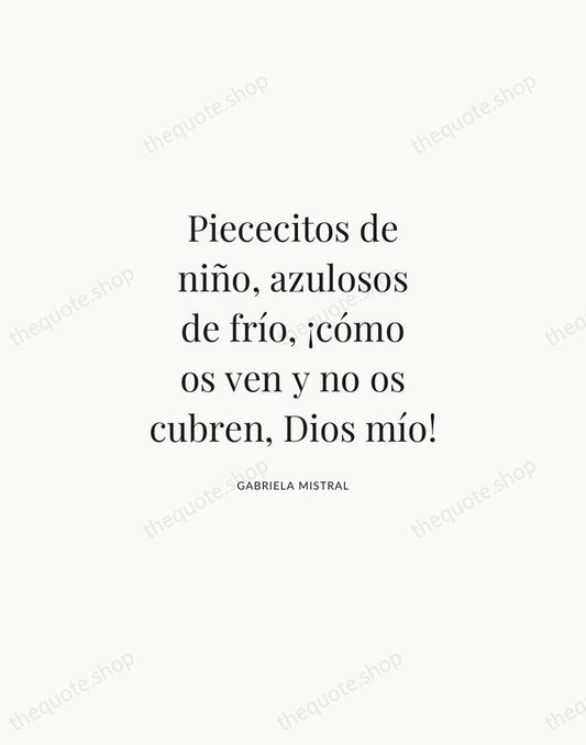 Piececitos de niño, azulosos de frío, ¡cómo os ven y no os… — Gabriela Mistral | Printable Wall Art — Atelier Serif