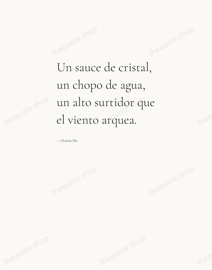 Un sauce de cristal, un chopo de agua, un alto surtidor que… — Octavio Paz — Editorial Left Serif