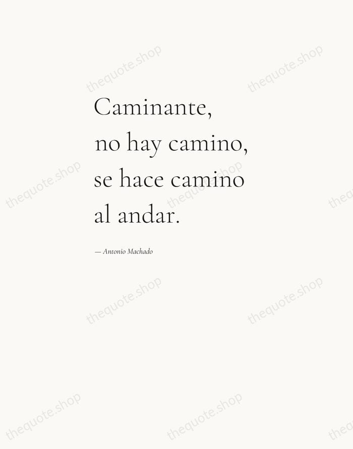 Caminante, no hay camino, se hace camino al andar. — Antonio Machado — Editorial Left Serif
