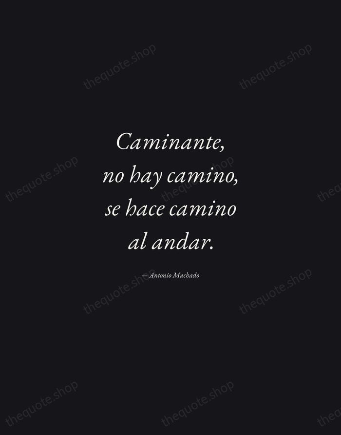 Caminante, no hay camino, se hace camino al andar. — Antonio Machado — Manuscript Italic