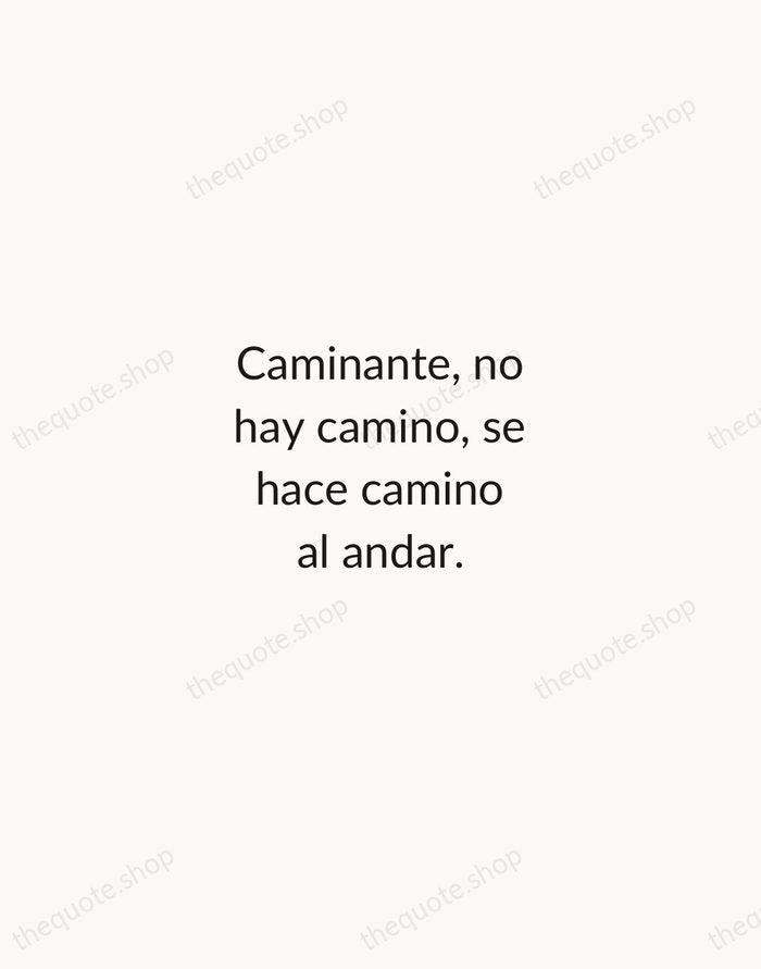 Caminante, no hay camino, se hace camino al andar. — Antonio Machado — Minimal Unsigned