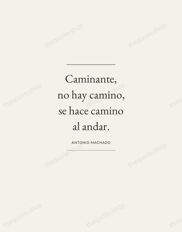 Caminante, no hay camino, se hace camino al andar. — Antonio Machado — Gallery Frame