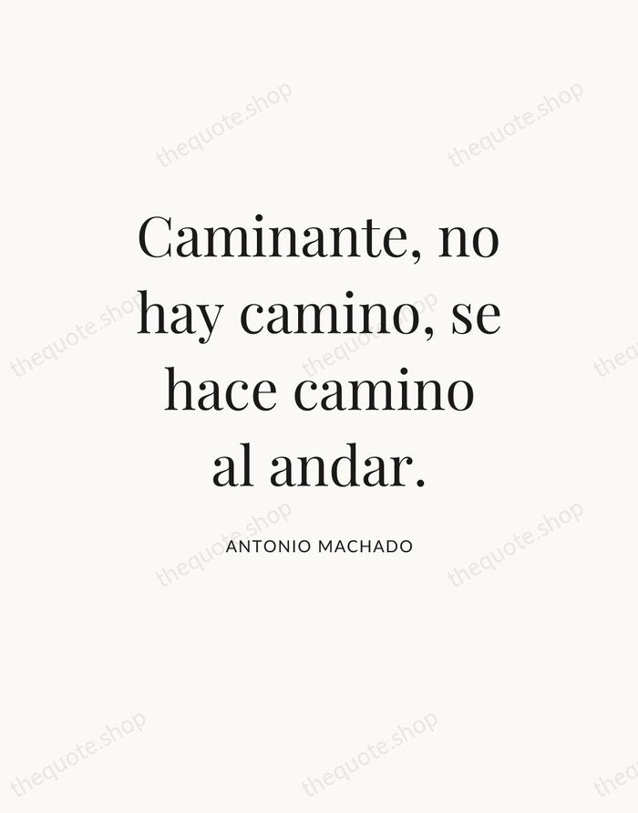 Caminante, no hay camino, se hace camino al andar. — Antonio Machado — Statement Serif