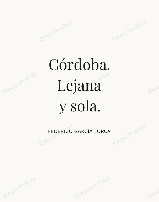 Córdoba. Lejana y sola. — Federico García Lorca | Printable Wall Art — Atelier Serif