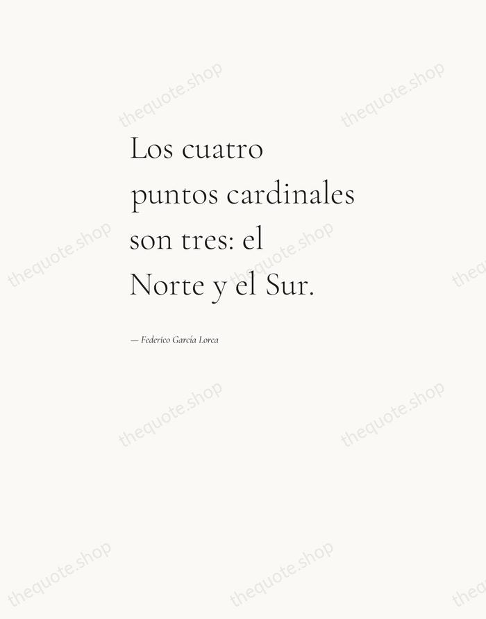 Los cuatro puntos cardinales son tres: el Norte y el Sur. — Federico García Lorca — Editorial Left Serif