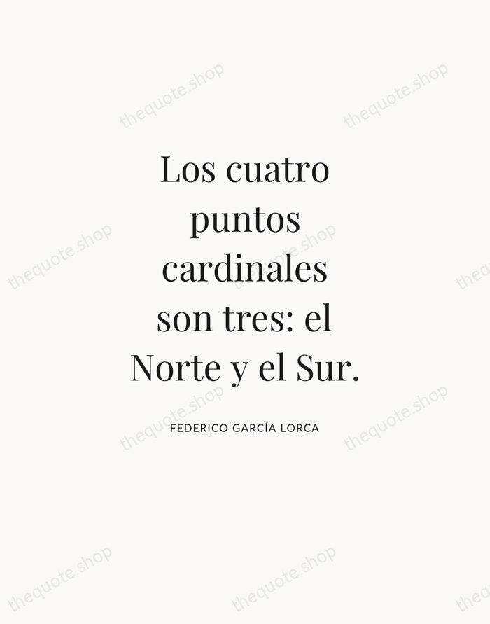 Los cuatro puntos cardinales son tres: el Norte y el Sur. — Federico García Lorca — Statement Serif