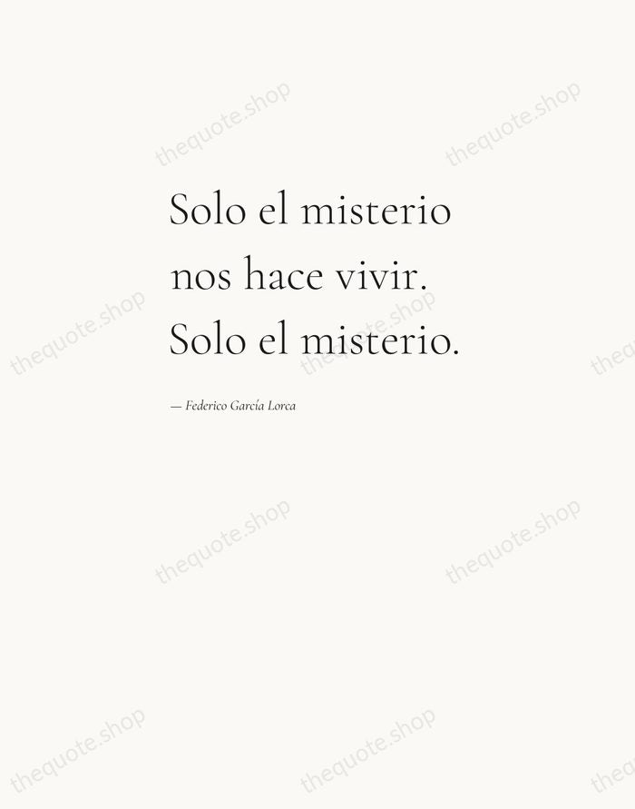 Solo el misterio nos hace vivir. Solo el misterio. — Federico García Lorca — Editorial Left Serif