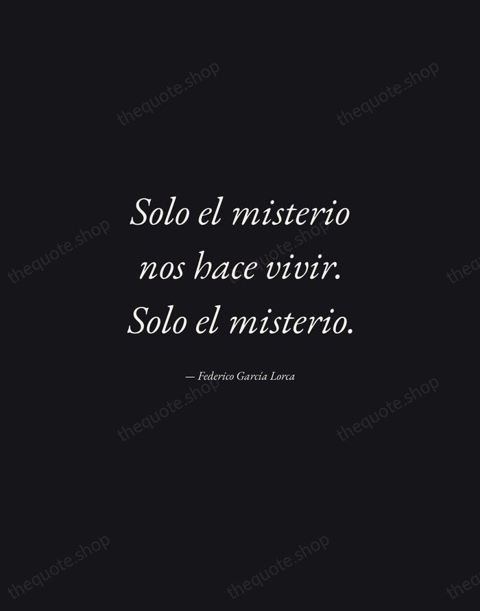 Solo el misterio nos hace vivir. Solo el misterio. — Federico García Lorca — Manuscript Italic