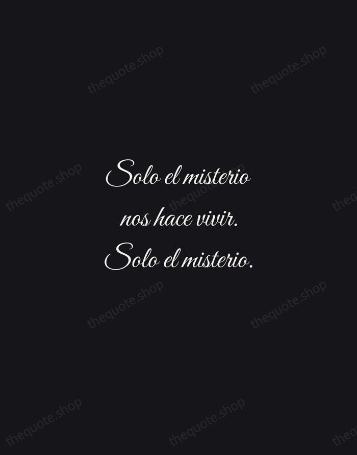 Solo el misterio nos hace vivir. Solo el misterio. — Federico García Lorca — Night Script