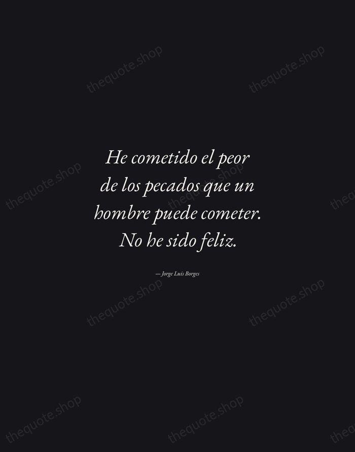 He cometido el peor de los pecados que un hombre puede cometer… — Jorge Luis Borges — Manuscript Italic