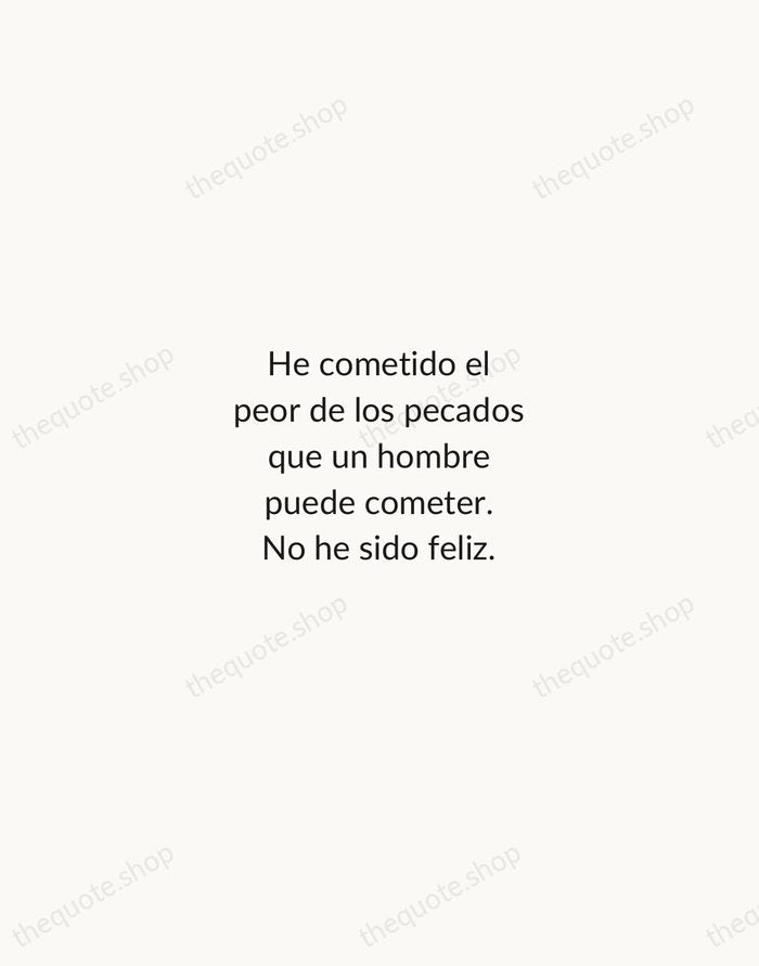 He cometido el peor de los pecados que un hombre puede cometer… — Jorge Luis Borges — Minimal Unsigned
