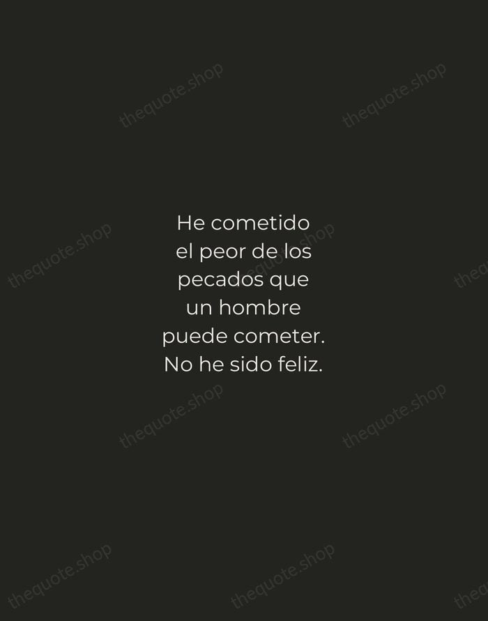He cometido el peor de los pecados que un hombre puede cometer… — Jorge Luis Borges — Tracked Caps Unsigned