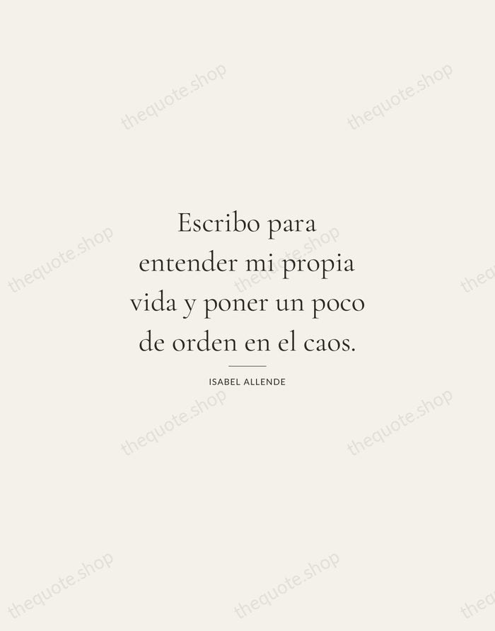 Escribo para entender mi propia vida y poner un poco de orden… — Isabel Allende — Gallery Rule