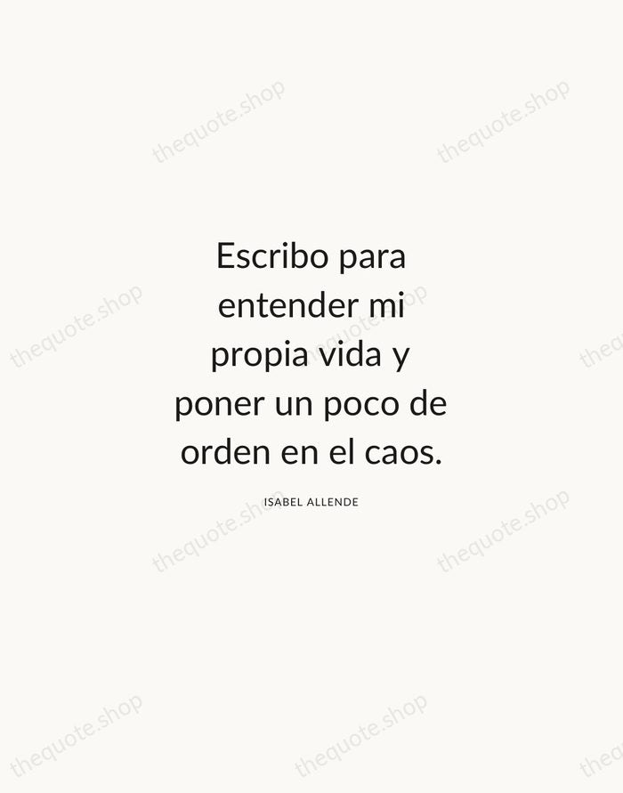 Escribo para entender mi propia vida y poner un poco de orden… — Isabel Allende — Modern Sans Calm