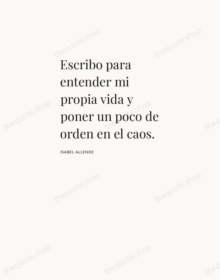 Escribo para entender mi propia vida y poner un poco de orden… — Isabel Allende — Asymmetric Left