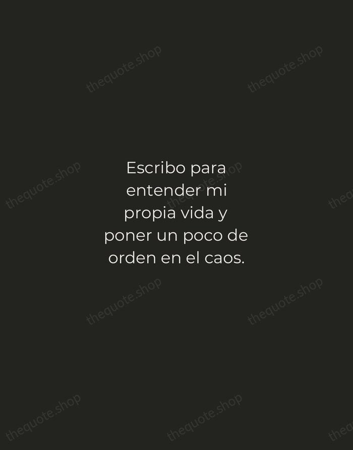 Escribo para entender mi propia vida y poner un poco de orden… — Isabel Allende — Tracked Caps Unsigned