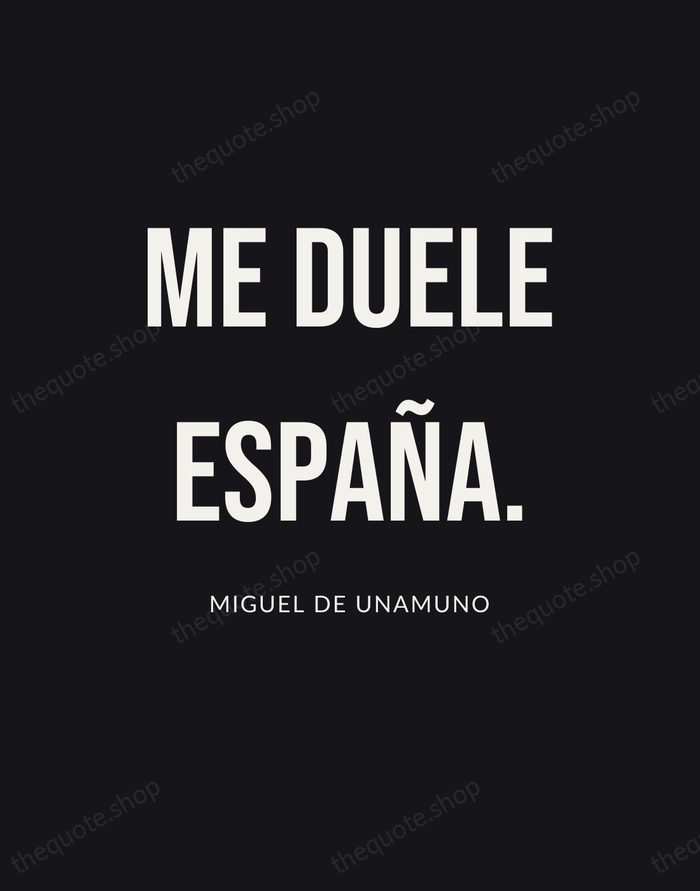 Me duele España. — Miguel de Unamuno | Printable Wall Art — Poster Condensed