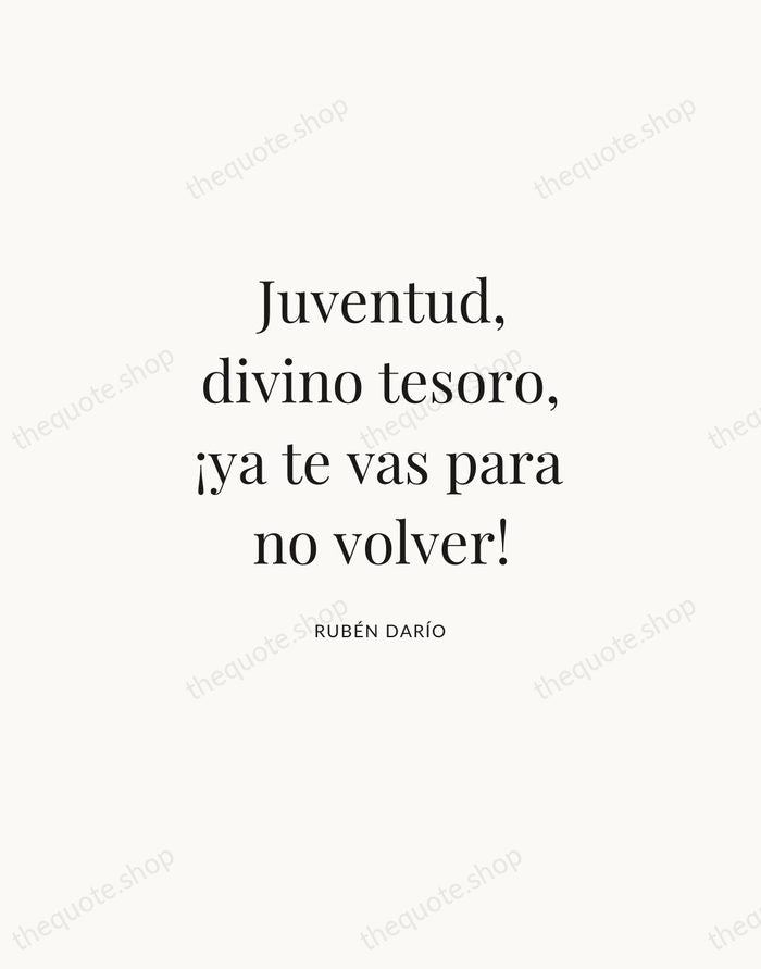 Juventud, divino tesoro, ¡ya te vas para no volver! — Rubén Darío | Printable Wall Art — Atelier Serif