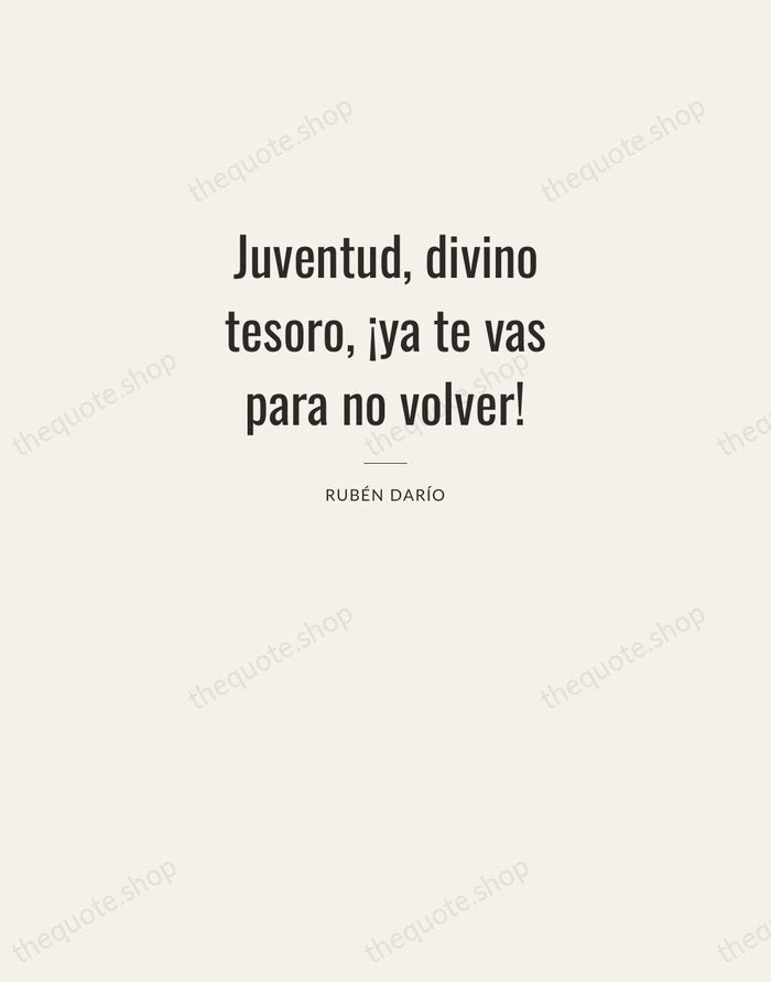 Juventud, divino tesoro, ¡ya te vas para no volver! — Rubén Darío — Letterpress Caps