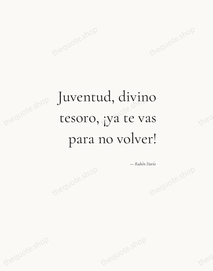 Juventud, divino tesoro, ¡ya te vas para no volver! — Rubén Darío — Soft Serif Right