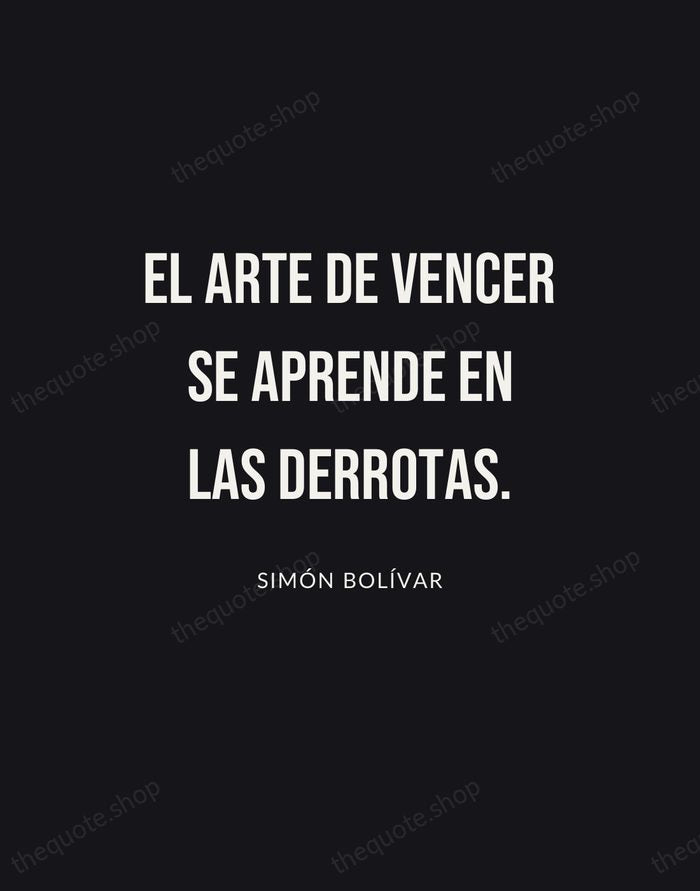 El arte de vencer se aprende en las derrotas. — Simón Bolívar | Printable Wall Art — Poster Condensed