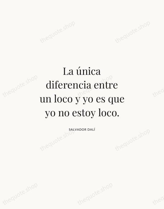 La única diferencia entre un loco y yo es que yo no… — Salvador Dalí | Printable Wall Art — Atelier Serif