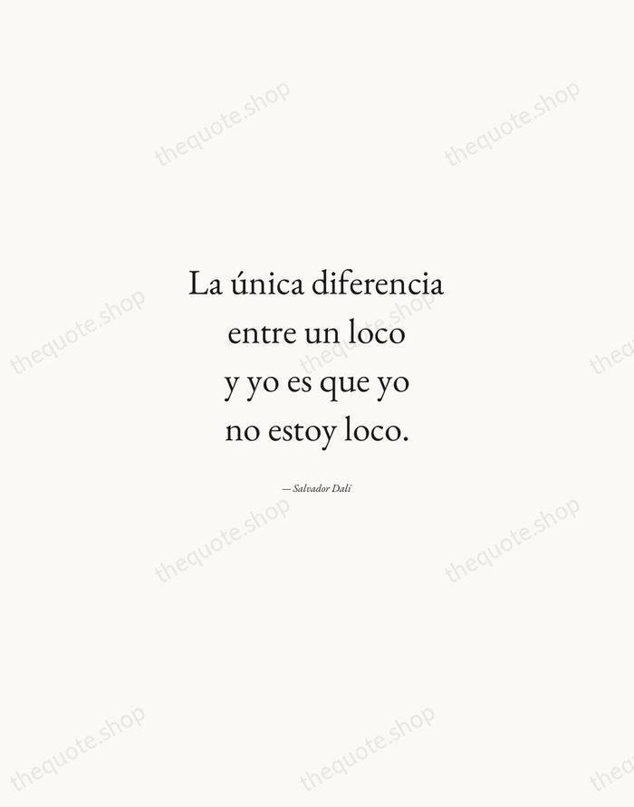 La única diferencia entre un loco y yo es que yo no… — Salvador Dalí — Quiet Garamond