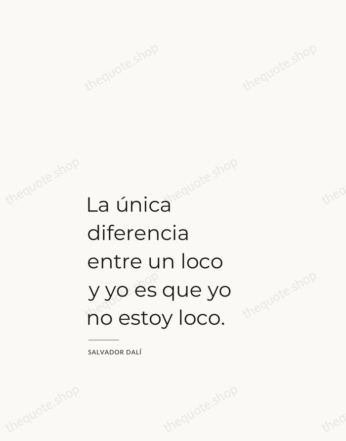 La única diferencia entre un loco y yo es que yo no… — Salvador Dalí — Studio Left