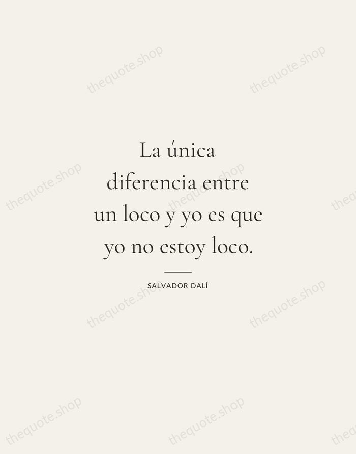 La única diferencia entre un loco y yo es que yo no… — Salvador Dalí — Gallery Rule