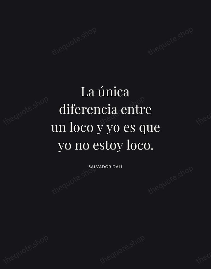 La única diferencia entre un loco y yo es que yo no… — Salvador Dalí | Printable Wall Art — Midnight Serif