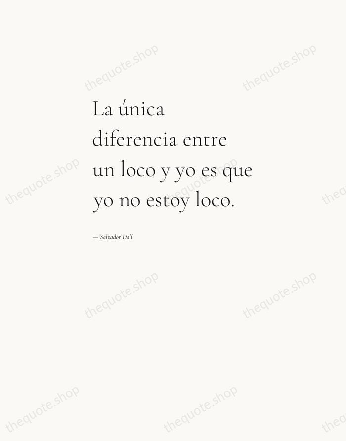 La única diferencia entre un loco y yo es que yo no… — Salvador Dalí — Editorial Left Serif