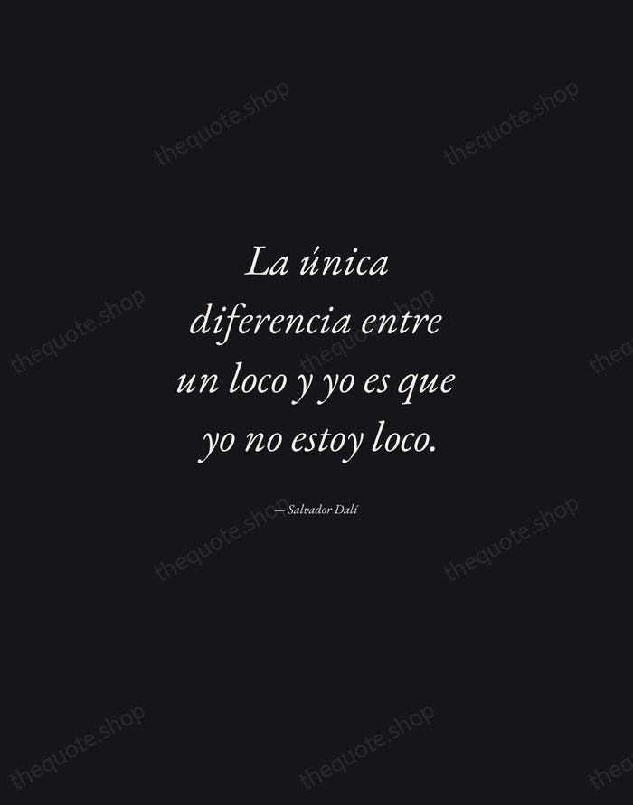 La única diferencia entre un loco y yo es que yo no… — Salvador Dalí — Manuscript Italic