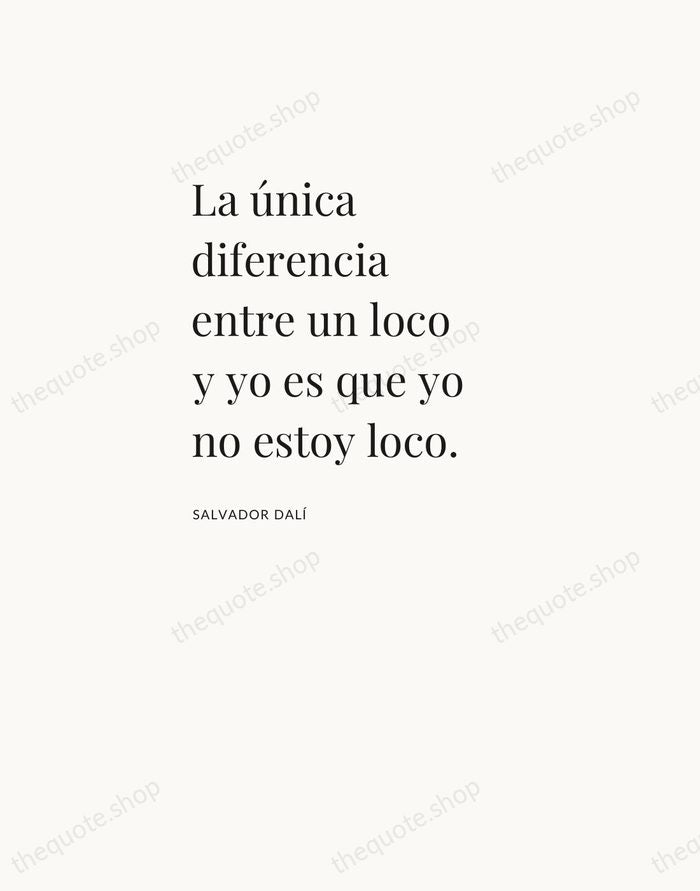 La única diferencia entre un loco y yo es que yo no… — Salvador Dalí — Asymmetric Left