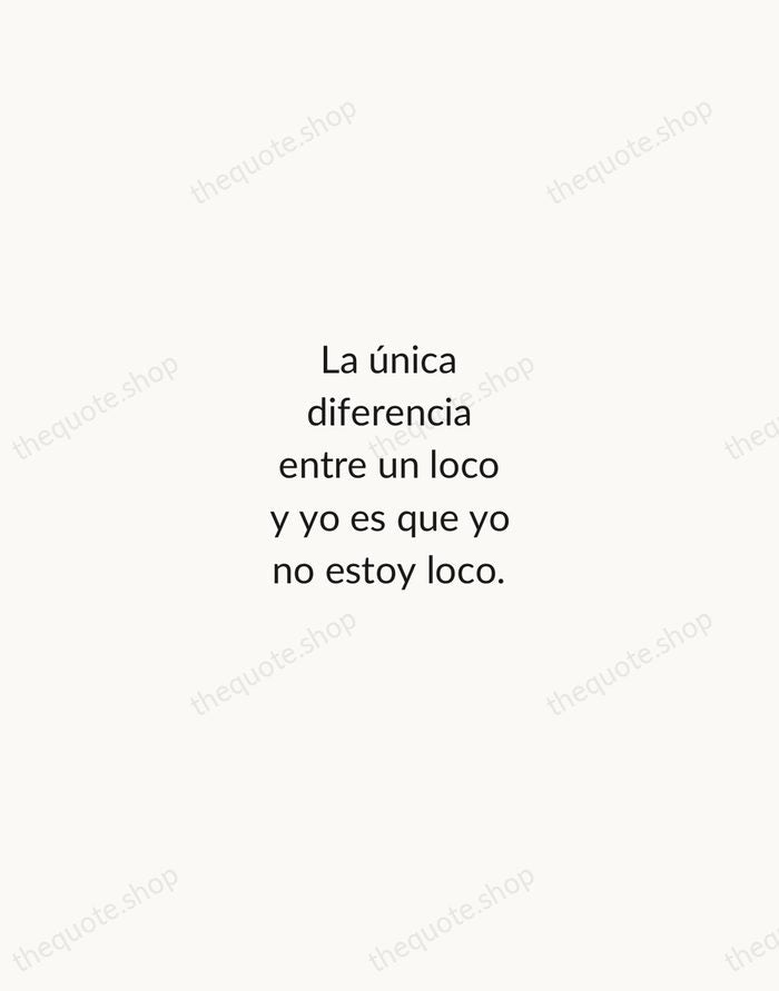 La única diferencia entre un loco y yo es que yo no… — Salvador Dalí — Minimal Unsigned